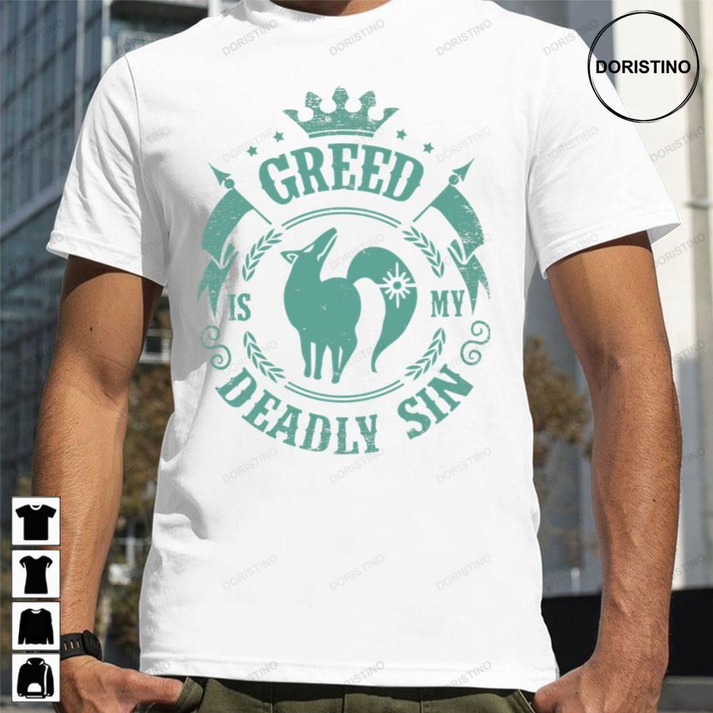 Greed Is My Deadly Sin Limited Edition T-shirts
